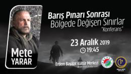 Mete YARAR ile Barış Pınarı Sonrası Bölgeden Değişen Sınırlar konferansı